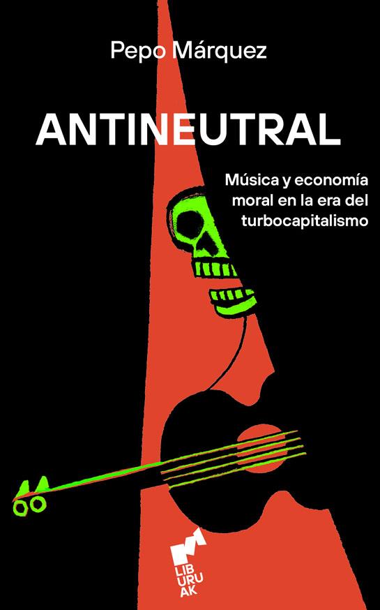 ANTINEUTRAL | 9788419234858 | MÁRQUEZ, PEPO | Cooperativa Cultural Rocaguinarda