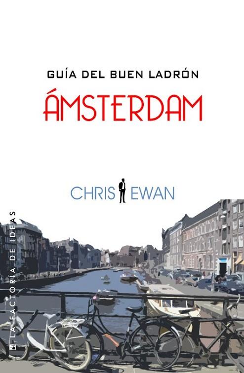 GUÍA DEL BUEN LADRÓN: ÁMSTERDAM | 9788490180518 | EWAN, CRIS | Cooperativa Cultural Rocaguinarda