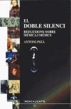 DOBLE SILENCI, EL. REFLEXIONS SOBRE MUSICA I MUSIC | 9788495694850 | PIZA, ANTONI | Cooperativa Cultural Rocaguinarda