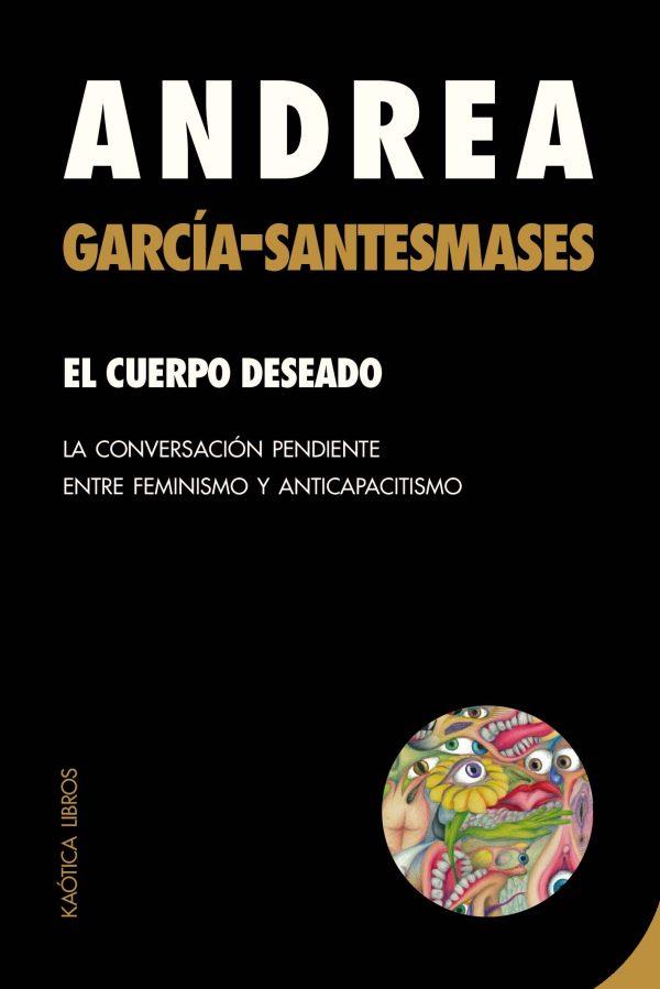 CUERPO DESEADO, EL | 9788412603736 | GARCÍA-SANTESMASES FERNÁNDEZ, ANDREA | Cooperativa Cultural Rocaguinarda