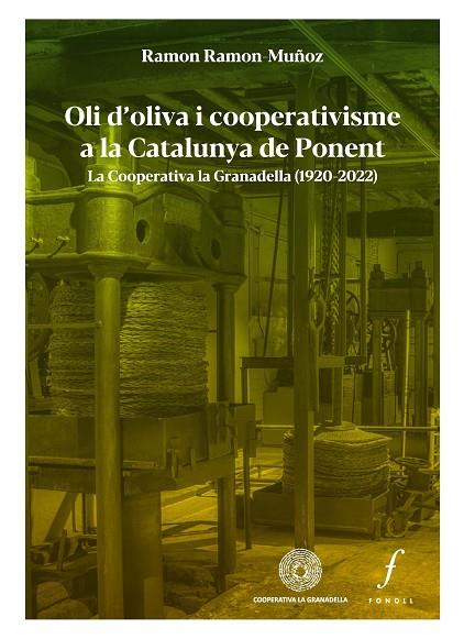 OLI D’OLIVA I COOPERATIVISME A LA CATALUNYA DE PONENT | 9788412697759 | RAMON-MUÑOZ, RAMON | Cooperativa Cultural Rocaguinarda