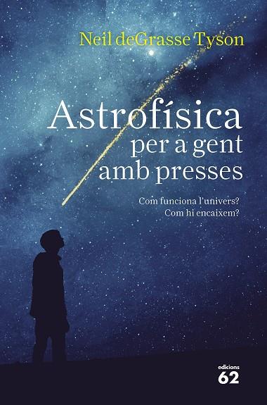 ASTROFíSICA PER A GENT AMB PRESSES | 9788429776317 | TYSON, NEIL DEGRASSE | Cooperativa Cultural Rocaguinarda