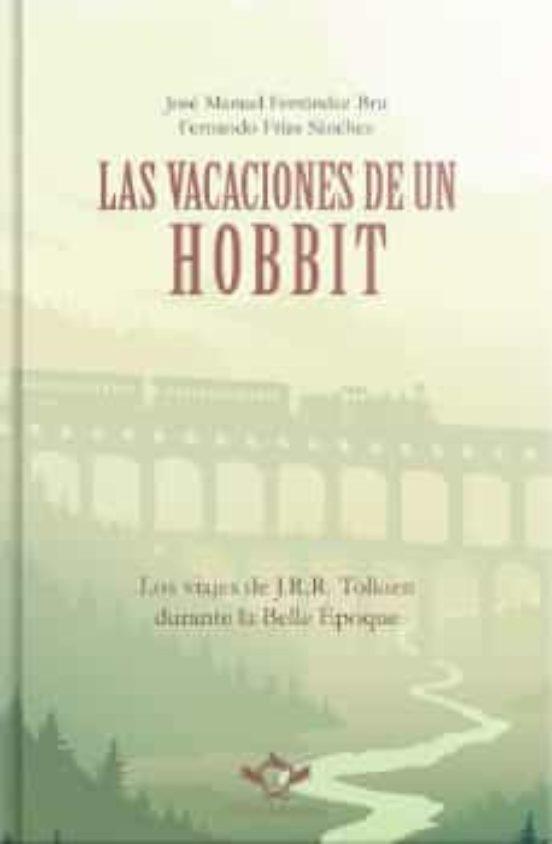 VACACIONES DE UN HOBBIT, LAS | 9788419343444 | FERRÁNDEZ BRU, JOSÉ MANUEL/FRÍAS SÁNCHEZ, FERNANDO | Cooperativa Cultural Rocaguinarda