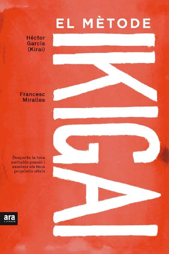 MÈTODE IKIGAI, EL | 9788416915361 | MIRALLES CONTIJOCH, FRANCESC/GARCíA PUIGCERVER, HéCTOR | Cooperativa Cultural Rocaguinarda