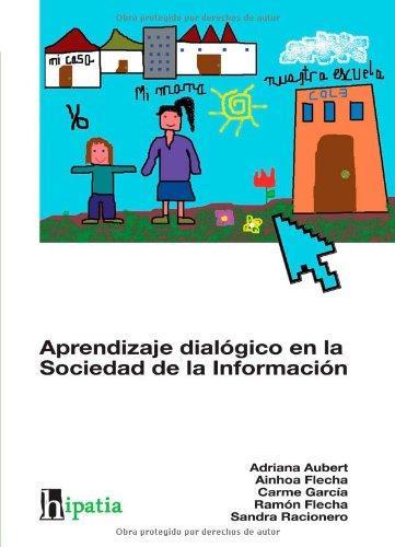 APRENDIZAJE DIALÓGICO EN LA SOCIEDAD DE LA INFORMACIÓN | 9788493674304 | AUBERT SIMON, ADRIANA ... [ET AL.] | Cooperativa Cultural Rocaguinarda