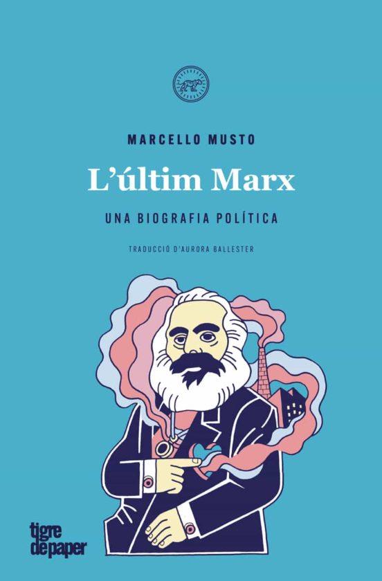 ÚLTIM MARX, L' | 9788416855940 | MUSTO, MARCELLO | Cooperativa Cultural Rocaguinarda