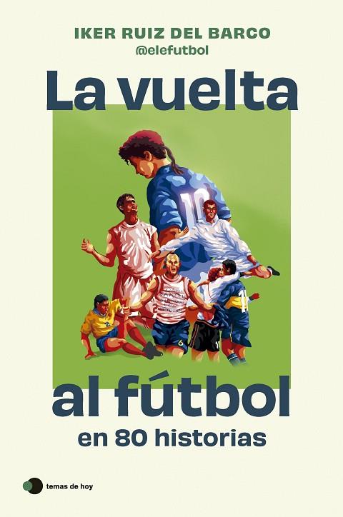 VUELTA AL FÚTBOL EN 80 HISTORIAS, LA | 9788410293212 | RUIZ DEL BARCO, IKER | Cooperativa Cultural Rocaguinarda