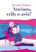 ANCIANS, VELLS O AVIS? | 9788491911142 | DALMAU, BERNABÉ | Cooperativa Cultural Rocaguinarda