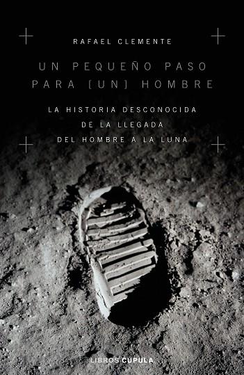 PEQUEÑO PASO PARA [UN] HOMBRE, UN  | 9788448024949 | CLEMENTE, RAFAEL | Cooperativa Cultural Rocaguinarda
