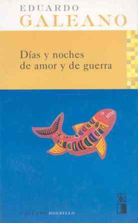 DÍAS Y NOCHES DE AMOR Y DE GUERRA | 9788432312069 | GALEANO, EDUARDO H. | Cooperativa Cultural Rocaguinarda