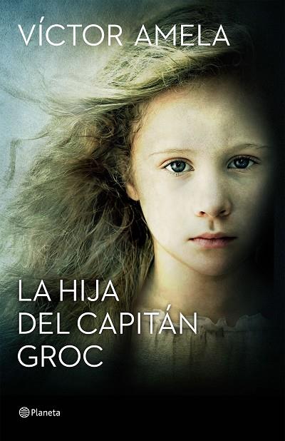 HIJA DEL CAPITÁN GROC, LA | 9788408154204 | AMELA, VÍCTOR | Cooperativa Cultural Rocaguinarda