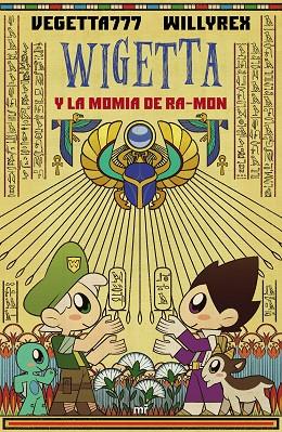 WIGETTA Y LA MOMIA DE RA-MON | 9788427045569 | WILLYREX/VEGETTA777 | Cooperativa Cultural Rocaguinarda