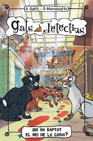 QUI HA RAPTAT EL REI DE LA CUINA? | 9788424650971 | GATTI, ALESSANDRO/MOROSINOTTO, DAVIDE | Cooperativa Cultural Rocaguinarda
