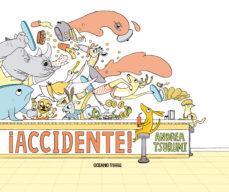 ¡ACCIDENTE! | 9786075279237 | TSURUMI, ANDREA | Cooperativa Cultural Rocaguinarda