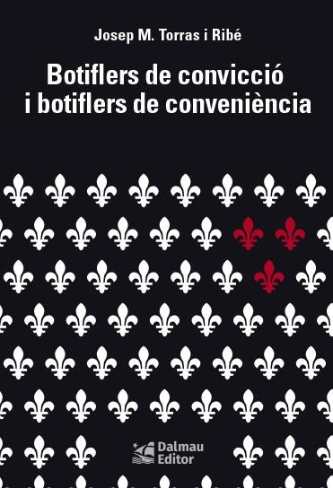 BOTIFLERS DE CONVICCIÓ I BOTIFLERS DE CONVENIÈNCIA | 9788423208982 | TORRAS I RIBÉ, JOSEP M. | Cooperativa Cultural Rocaguinarda