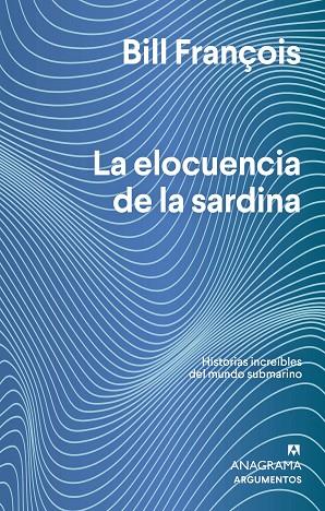 ELOCUENCIA DE LA SARDINA, LA | 9788433964830 | FRANÇOIS, BILL | Cooperativa Cultural Rocaguinarda