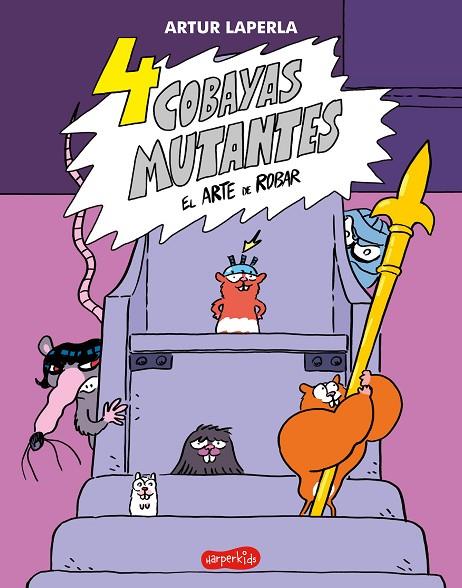 4 COBAYAS MUTANTES. EL ARTE DE ROBAR. LIBRO 3 | 9788418774065 | LAPERLA, ARTUR | Cooperativa Cultural Rocaguinarda