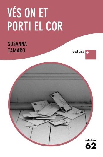 VÉS ON ET PORTI EL COR | 9788429766851 | SUSANNA TAMARO | Cooperativa Cultural Rocaguinarda