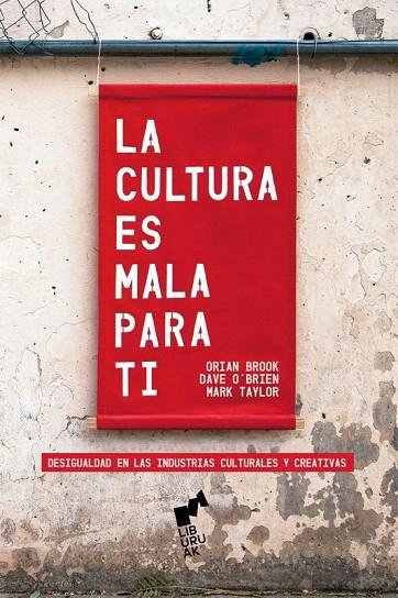 CULTURA ES MALA PARA TI, LA | 9788419234063 | BROOK, ORIAN BROOK/O'BRIEN, DAVE/TAYLOR, MARK | Cooperativa Cultural Rocaguinarda