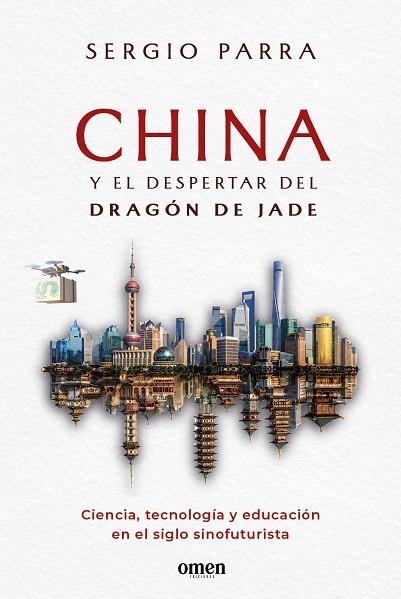 CHINA Y EL DESPERTAR DEL DRAGÓN DE JADE | 9791399167917 | SERGIO PARRA | Cooperativa Cultural Rocaguinarda