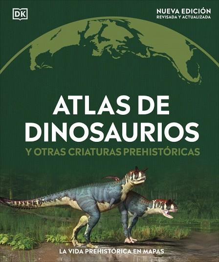 ATLAS DE DINOSAURIOS Y OTRAS CRIATURAS PREHISTÓRICAS | 9780241702970 | DK | Cooperativa Cultural Rocaguinarda