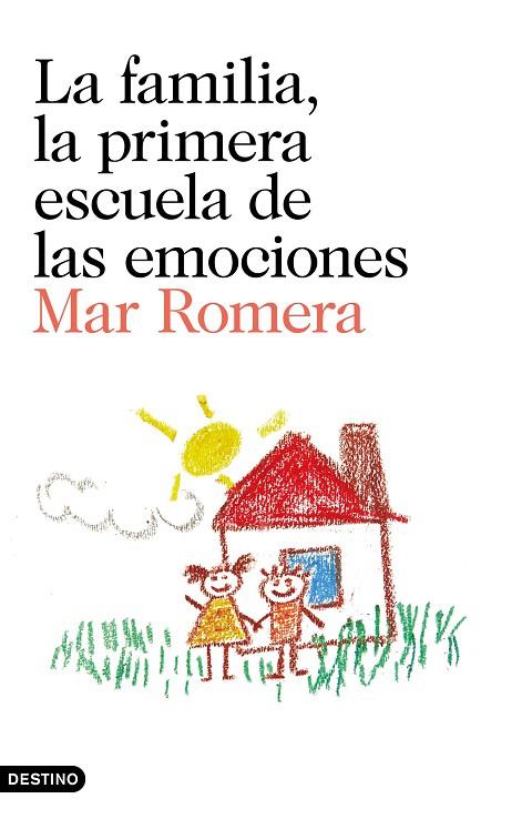 FAMILIA, LA PRIMERA ESCUELA DE LAS EMOCIONES, LA | 9788423352241 | ROMERA, MAR | Cooperativa Cultural Rocaguinarda