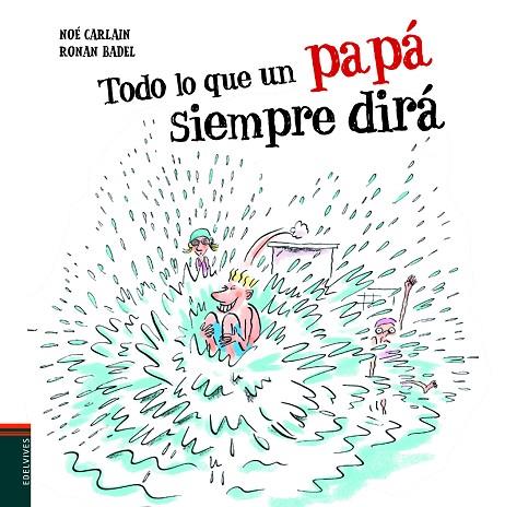 TODO LO QUE UN PAPÁ SIEMPRE DIRÁ | 9788414020524 | CARLAIN, NOÉ | Cooperativa Cultural Rocaguinarda