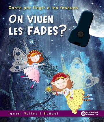 ON VIUEN LES FADES? | 9788448954536 | VALIOS, IGNASI | Cooperativa Cultural Rocaguinarda