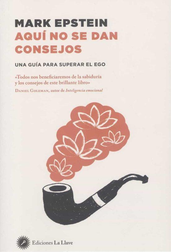 AQUÍ NO SE DAN CONSEJOS | 9788416145706 | EPSTEIN, MARK | Cooperativa Cultural Rocaguinarda