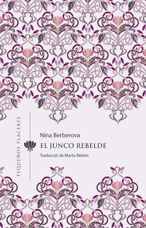 JUNCO REBELDE, EL | 9788412401905 | BERBÉROVA, NINA | Cooperativa Cultural Rocaguinarda