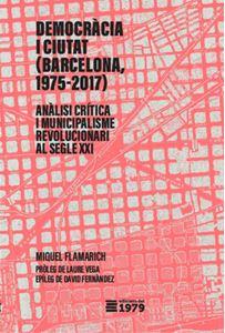 DEMOCRÀCIA I CIUTAT (BARCELONA 1975-2017) | 9788412818178 | FLAMARICH TARRASSA, MIQUEL | Cooperativa Cultural Rocaguinarda