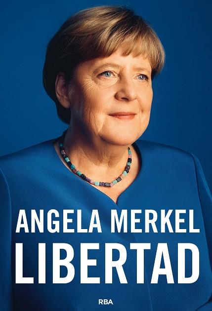 LIBERTAD | 9788491872849 | MERKEL, ANGELA/BAUMANN, BEATE | Cooperativa Cultural Rocaguinarda