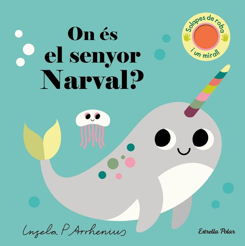 ON ÉS EL SENYOR NARVAL? | 9788413896977 | ARRHENIUS, INGELA P. | Cooperativa Cultural Rocaguinarda