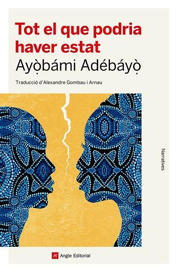 TOT EL QUE PODRIA HAVER ESTAT | 9788410112186 | ADÉBÁYÒ, AYÒBÁMI | Cooperativa Cultural Rocaguinarda