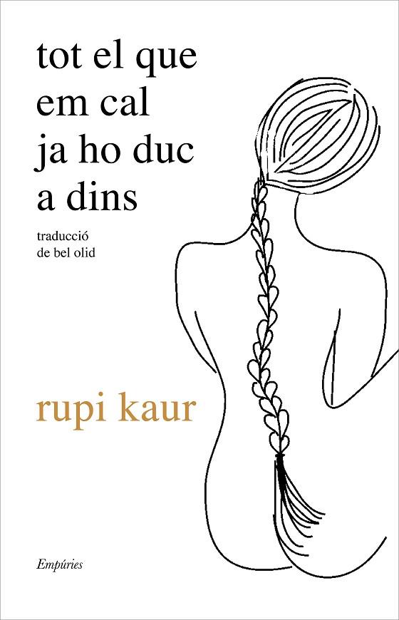 TOT EL QUE EM CAL JA HO DUC A DINS | 9788417879778 | KAUR, RUPI | Cooperativa Cultural Rocaguinarda
