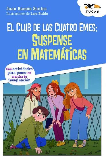 CLUB DE LAS CUATRO EMES, EL: SUSPENSE EN MATEMÁTICAS | 9788468370767 | SANTOS DELGADO, JUAN RAMÓN | Cooperativa Cultural Rocaguinarda