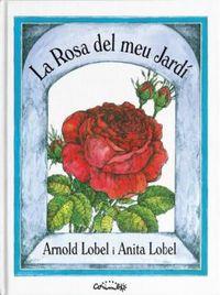 ROSA DEL MEU JARDÍ, LA | 9788484706403 | LOBEL, ARNOLD & LOBEL, ANITA | Cooperativa Cultural Rocaguinarda