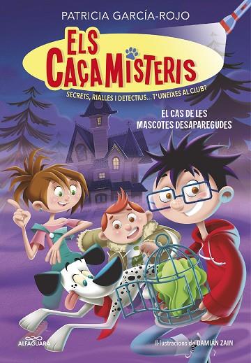 CAÇAMISTERIS 1. EL CAS DE LES MASCOTES DESAPAREGUDES (ELS CAÇAMISTERIS 1) | 9788420459554 | GARCÍA-ROJO, PATRICIA | Cooperativa Cultural Rocaguinarda