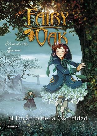 FAIRY OAK 2. EL ENCANTO DE LA OSCURIDAD | 9788408204404 | GNONE, ELISABETTA | Cooperativa Cultural Rocaguinarda