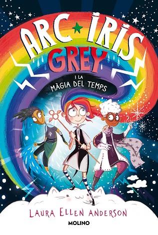 ARC IRIS GREY I LA MÀGIA DEL TEMPS (ARC IRIS GREY 1) | 9788427225732 | ANDERSON, LAURA ELLEN | Cooperativa Cultural Rocaguinarda