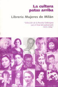 CULTURA PATAS ARRIBA, LA | 9788496004078 | LIBRERÍA DE MUJERES DE MILÁN | Cooperativa Cultural Rocaguinarda