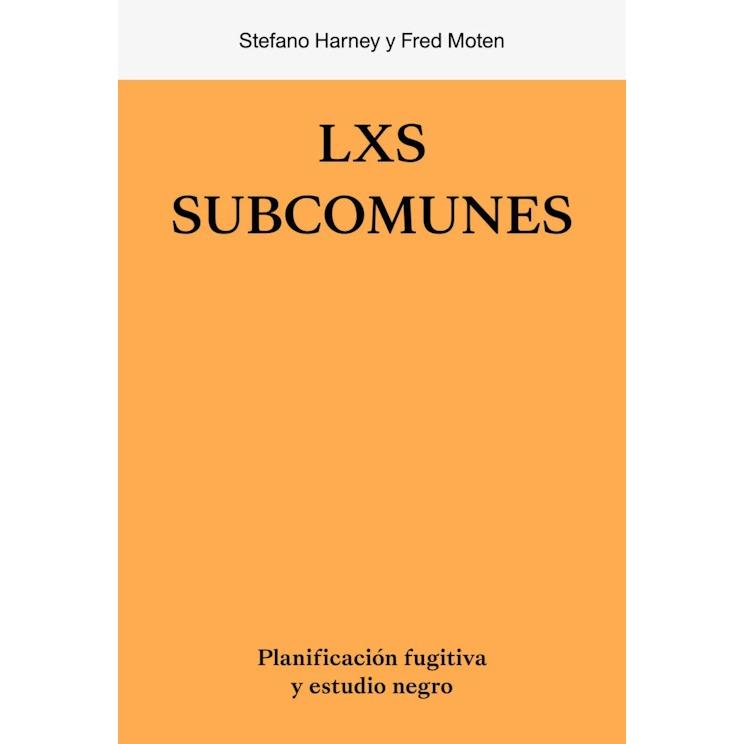 SUBCOMUNES, LXS | 9788412449020 | HARNEY, STEFANO; MOTEN, FRED | Cooperativa Cultural Rocaguinarda