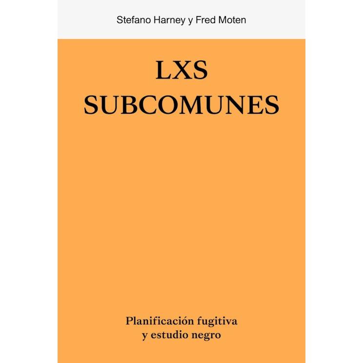 SUBCOMUNES, LXS | 9788412449020 | HARNEY, STEFANO; MOTEN, FRED | Cooperativa Cultural Rocaguinarda