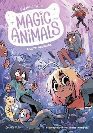 MAGIC ANIMALS 9. LA CIUTAT PROHIBIDA | 9791387519254 | ISERN, SUSANNA | Cooperativa Cultural Rocaguinarda