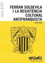 FERRAN SOLDEVILLA I LA RESISTENCIA CULTURAL ANTIFRANQUISTA | 9788423208708 | Cooperativa Cultural Rocaguinarda
