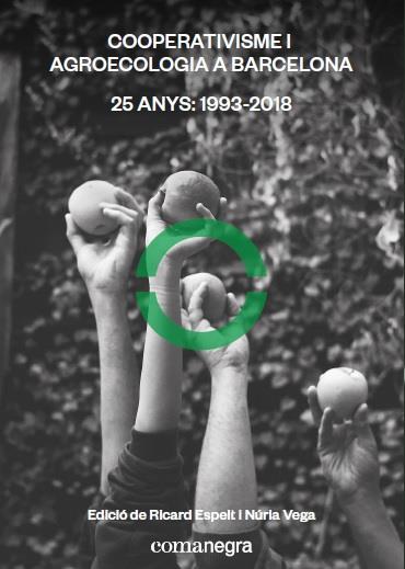 COOPERATIVISME I AGROECOLOGIA A BARCELONA | 9788417188733 | ESPELT RODRIGO, RICARD/VEGA, NÚRIA | Cooperativa Cultural Rocaguinarda