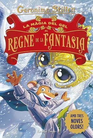 MÀGIA DEL GEL AL REGNE DE LA FANTASIA, LA | 9791387783181 | STILTON, GERONIMO | Cooperativa Cultural Rocaguinarda