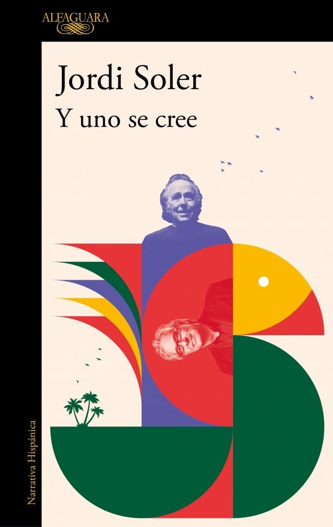 Y UNO SE CREE | 9788410299276 | SOLER, JORDI | Cooperativa Cultural Rocaguinarda