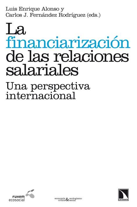 FINANCIARIZACIÓN DE LAS RELACIONES SALARIALES, LA  | 9788483197752 | ALONSO, LUÍS ENRIQUE | Cooperativa Cultural Rocaguinarda