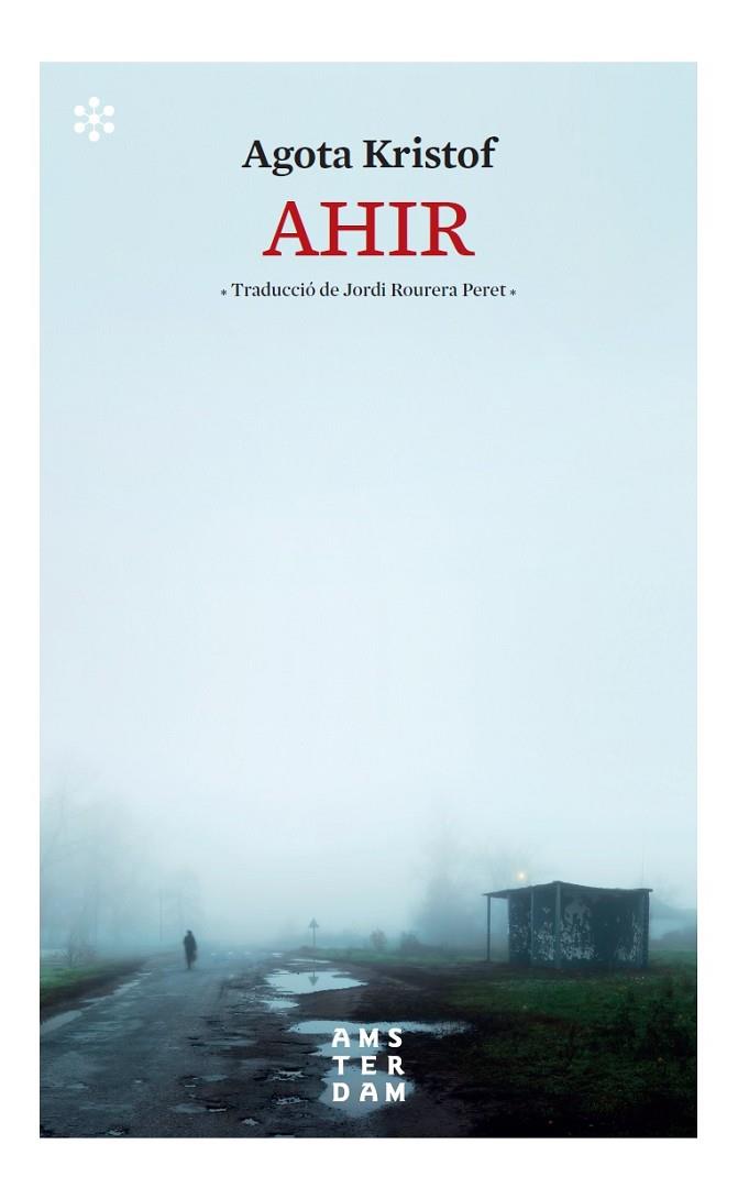AHIR | 9788417918569 | KRISTOF, AGOTA | Cooperativa Cultural Rocaguinarda